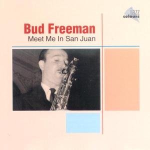 Cover for Bud Freeman · Meet Me in San Juan (CD) (2009)