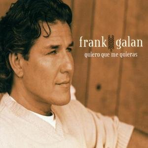 Cover for Frank Galan · Quiero Que Me Quieras (SCD) (2002)