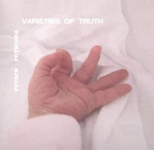 Cover for Potsch Potschka · Varieties of Truth (CD) (2011)