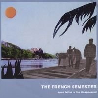 Cover for French Semester · Open Letter to the Disappeared (CD) (2008)