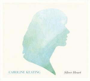 Cover for Caroline Keating · Silver Heart (CD) [Digipak] (2012)
