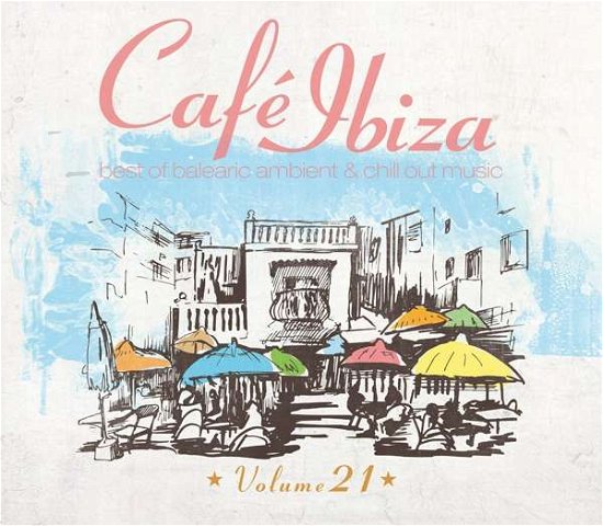 Cafe Ibiza Vol.21 - V/A - Musikk - GLOBE RECORDS - 4032989808526 - 20. juli 2018