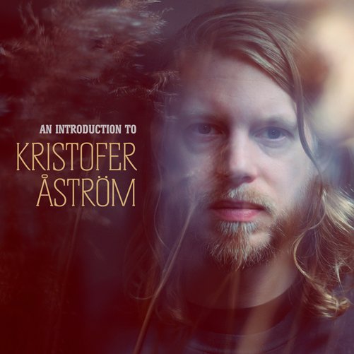 Cover for Kristofer Astrom · An Introduction to (CD) [Limited edition] (2013)