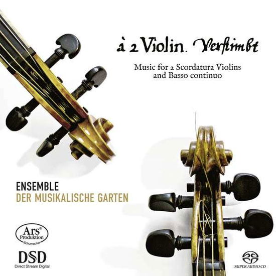 À 2 Violin. Verstimbt. - Music for 2 Scordatura Violins and B.C. ARS Production Klassisk - Der Musikalische Garten - Musik - DAN - 4260052381526 - 15. Juli 2014