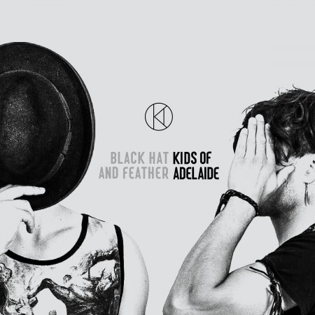 Cover for Kids Of Adelaide · Black Hat and Feather (CD) (2016)