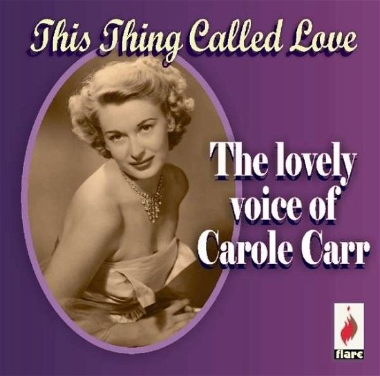 This Thing Called Love - Carole Carr - Musiikki - FLARE - 5013727080526 - perjantai 17. lokakuuta 2014