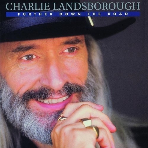 Cover for Charlie Landsborough · Further Down the Road (CD) (1901)