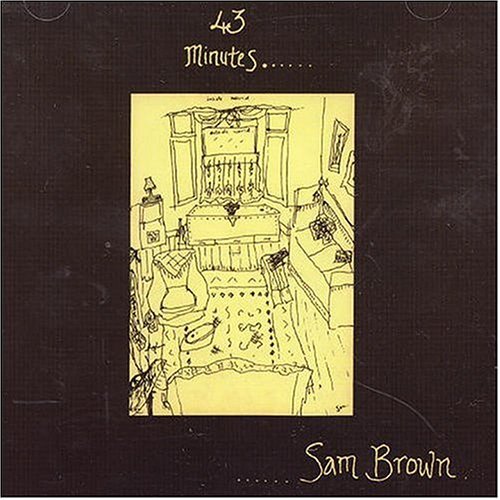 43 Minutes - Sam Brown - Musikk - POD RECORDS - 5018524048526 - 31. desember 1993