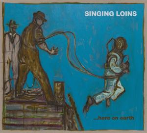 Cover for Singing Loins · Here On Earth (CD) (2012)