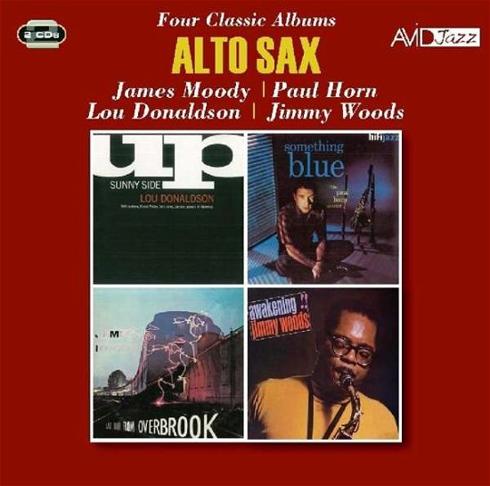 Alto Sax - Four Classic Albums (Last Train From Overbrook / Something Blue / Sunny Side Up / Awakening!) - James Moody / Paul Horn / Lou Donaldson / Jimmy Woods - Musik - AVID - 5022810722526 - 6. april 2018
