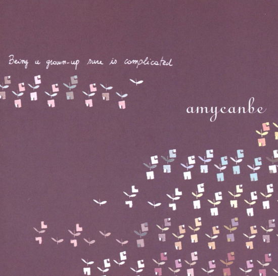 Amycanbe · Being a Grown-up Sure (CD) (2008)