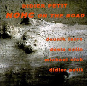 Nohc On The Road - Didier Petit - Musik - Leo - 5024792006526 - 21. april 2017