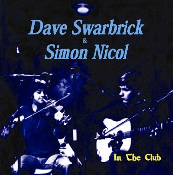 In The Club - Swarbrick, Dave & Simon Nicol - Musiikki - TALKING ELEPHANT - 5028479035526 - tiistai 23. helmikuuta 2021