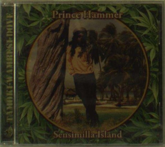 Sensimilla Island - Prince Hammer - Musikk - TAMOKI WAMBESI - 5033531599526 - 13. mai 2016