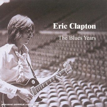 Cover for Eric Clapton · Blues Years (CD) (2006)
