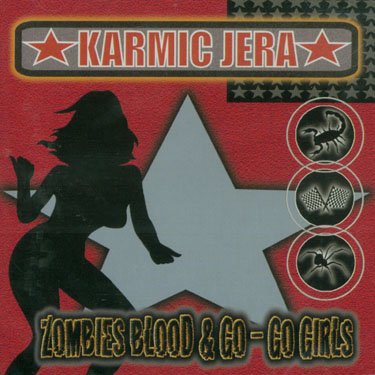 Zombies Blood & Go-Go-Go Go Girls - Karmic Jera - Musik - Dream Catcher - 5036436006526 - 24. september 2001