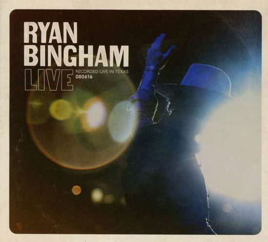 Cover for Ryan Bingham · Live (recorded Live In Texas) (CD) (2018)