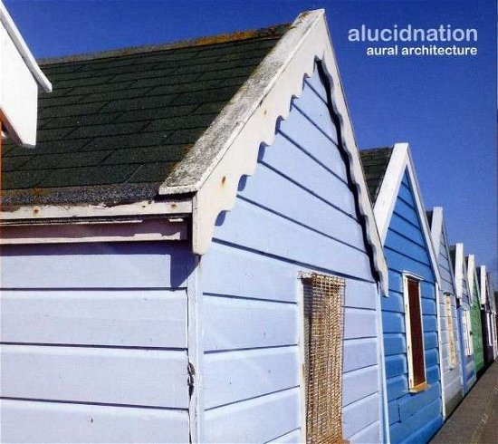 Cover for Alucidnation · Aural Architecture (CD) (2013)