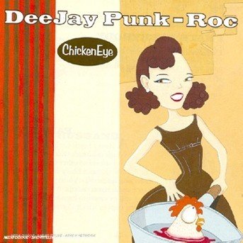 Chicken Eye - Deejay Punk-Roc - Musiikki - EPIC - 5099748964526 - tiistai 10. huhtikuuta 2012