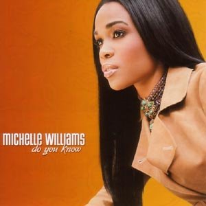 Do you know - Michelle Williams - Musikk - SONY - 5099751511526 - 12. februar 2004