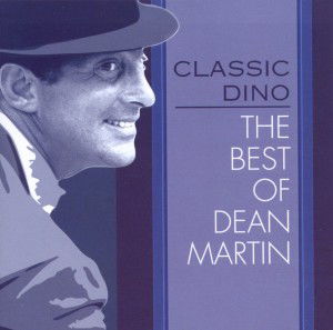 Dean Martin-classic Dino - Dean Martin - Music -  - 5099902768526 - 