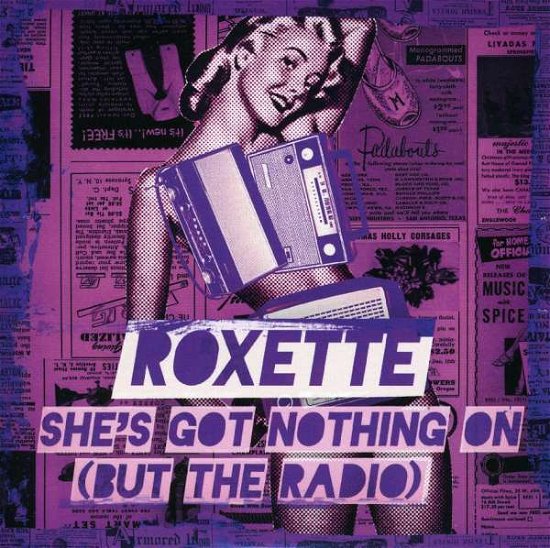 She's Got Nothing ON (BUT THE RADIO) - Roxette - Musik - EMI - 5099907200526 - 28. januar 2011