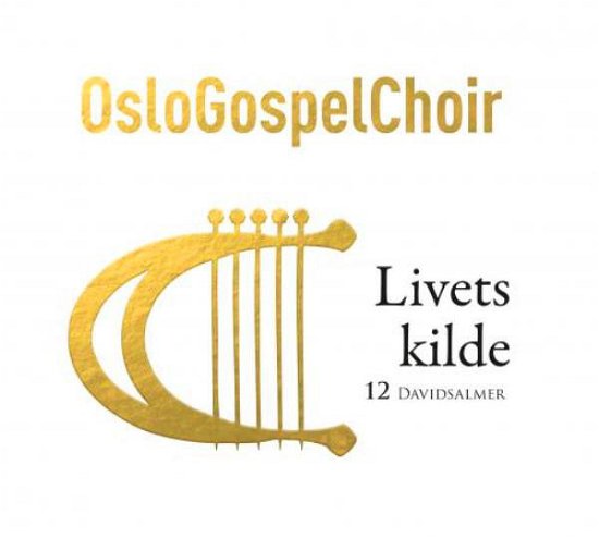Cover for Oslo Gospel Choir · Livets Kilde (CD) (2012)