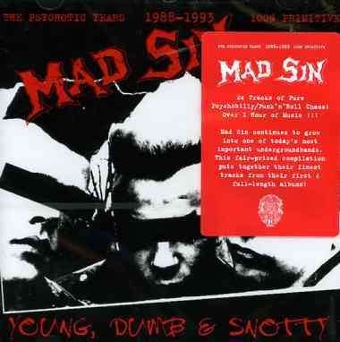 Young Dumb & Snotty - Mad Sin - Musik - PEOPLE LIKE YOU - 7277018809526 - 2. juni 2005