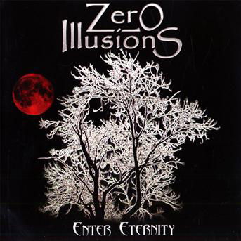 Enter Eternity - Zero Illusions - Musiikki - ZI PRODUCTIONS - 7320470097526 - maanantai 20. heinäkuuta 2009