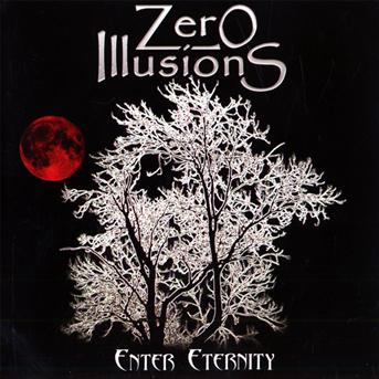 Enter Eternity - Zero Illusions - Musiikki - ZI PRODUCTIONS - 7320470097526 - maanantai 20. heinäkuuta 2009