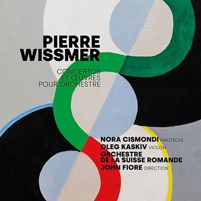 Pierre Wissmer / Concertos Et Oeuvres Orchestrales - Nora Cismondi / Oleg Kaskiv / Orchestre De La Suisse Romande / John Fiore - Musikk - CLAVES - 7619931304526 - 1. juli 2022
