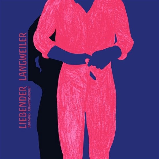 Cover for Jeremias Johanniskraut · Liebender Langweiler (LP) (2018)