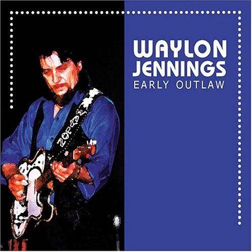 Cover for Waylon Jennings · Early Outlaw (CD) [Digipak] (2004)