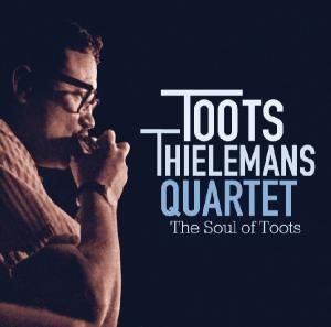 Cover for Toots Thielemans · The Soul Of Toots (CD) [Remastered edition] (2011)