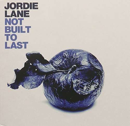 Cover for Jordie Lane · Not Built to Last (CD) [EP edition] (2013)