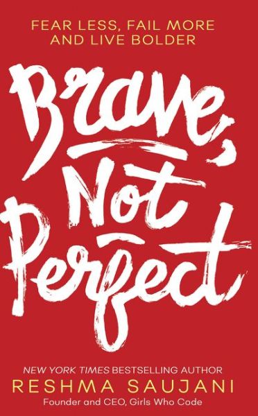 Cover for Reshma Saujani · Brave, Not Perfect (Hardcover Book) (2019)