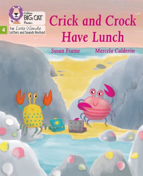 Cover for Susan Frame · Crick and Crock Have Lunch: Phase 4 Set 1 - Big Cat Phonics for Little Wandle Letters and Sounds Revised (Paperback Bog) (2021)