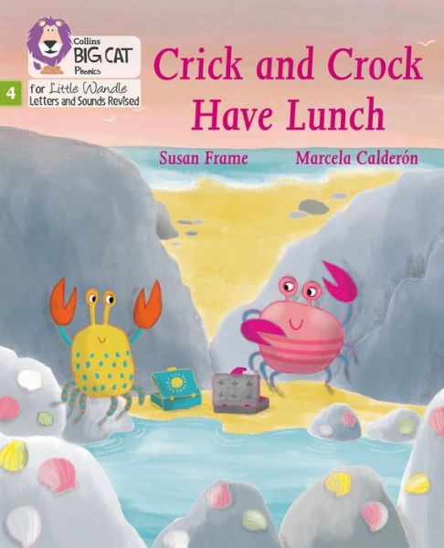 Crick and Crock Have Lunch: Phase 4 Set 1 - Big Cat Phonics for Little Wandle Letters and Sounds Revised - Susan Frame - Books - HarperCollins Publishers - 9780008504526 - September 2, 2021