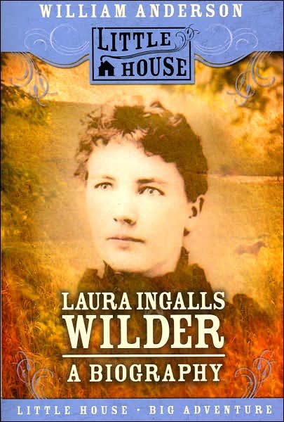 Cover for Anderson. William T · Laura Ingalls Wilder: A Biography - Little House (HarperTrophy) (Taschenbuch) (2007)