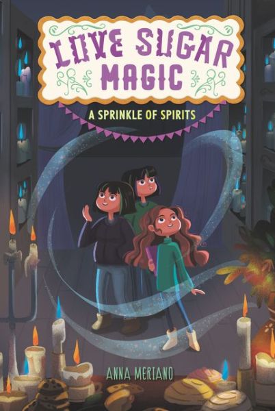 Cover for Anna Meriano · Love Sugar Magic: A Sprinkle of Spirits - Love Sugar Magic (Paperback Book) (2020)