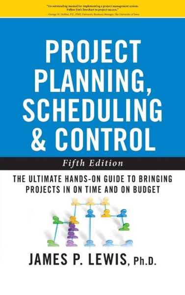 Cover for James Lewis · Project Planning, Scheduling, and Control: The Ultimate Hands-On Guide to Bringing Projects in On Time and On Budget , Fifth Edition (Hardcover Book) (2010)