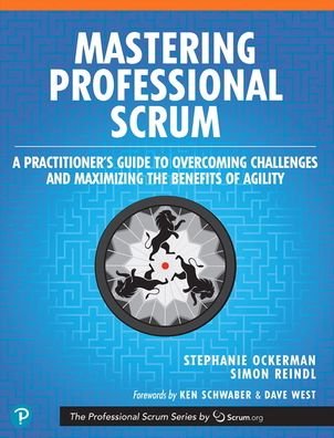 Cover for Stephanie Ockerman · Mastering Professional Scrum: A Practitioners Guide to Overcoming Challenges and Maximizing the Benefits of Agility - The Professional Scrum Series (Taschenbuch) (2019)
