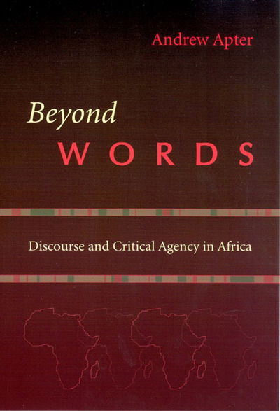 Cover for Andrew Apter · Beyond Words: Discourse and Critical Agency in Africa (Paperback Book) [New edition] (2007)