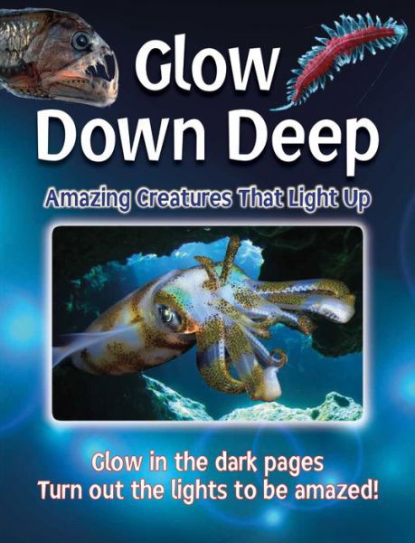 Cover for Lisa Regan · Glow Down Deep: Amazing Creatures That Light Up (Paperback Book) (2020)