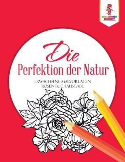 Cover for Coloring Bandit · Die Perfektion der Natur (Paperback Book) (2017)