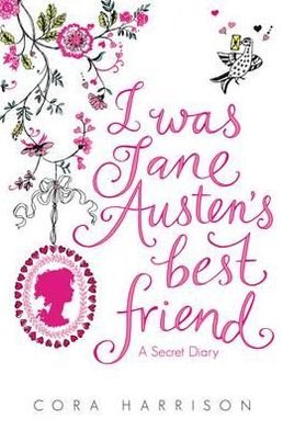 Cover for Cora Harrison · I Was Jane Austen's Best Friend (Hardcover Book) (2010)