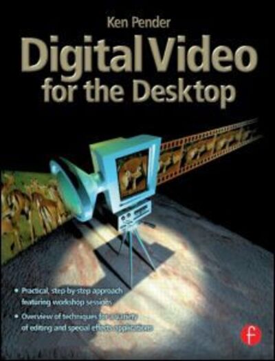 Cover for Ken Pender · Digital Video for the Desktop (Paperback Book) (1999)