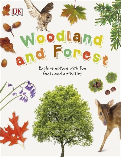 Cover for Dk · Woodland and Forest: Explore Nature with Fun Facts and Activities - Nature Explorers (Hardcover Book) (2017)