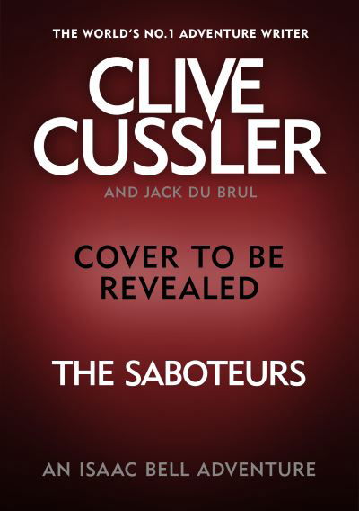 The Saboteurs - Isaac Bell - Clive Cussler - Livres - Penguin Books Ltd - 9780241464526 - 27 mai 2021