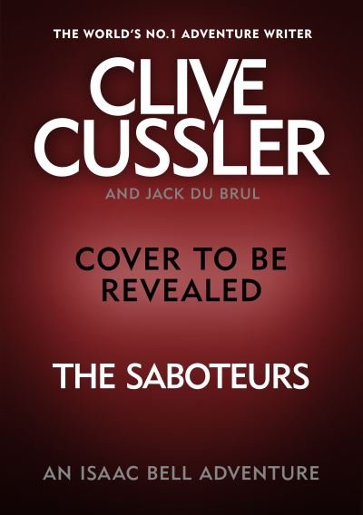 Cover for Clive Cussler · The Saboteurs - Isaac Bell (Gebundenes Buch) (2021)